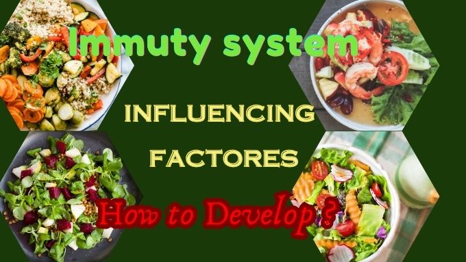 Immunity influencing factors and how to develop?